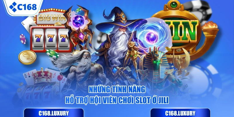 Những tính năng hỗ trợ hội viên chơi slot ở JILI
