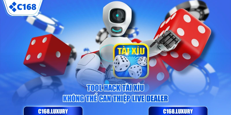 Tool hack tài xỉu không thể can thiệp live dealer