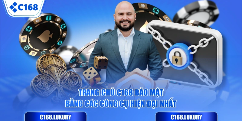 Trang chủ C168 bảo mật bằng các công cụ hiện đại nhất
